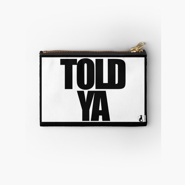 Item preview, TOLD YA designed and sold by MobsProject.