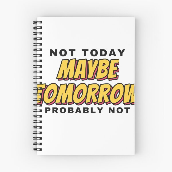 Item preview, Not Today Maybe Tomorrow Probably Not designed and sold by BeCalyx ⭐⭐⭐⭐⭐.
