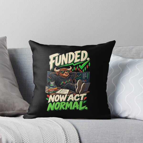 Item preview, Funded Now Act Normal | Prop Firm Trader Humor designed and sold by MOTIFOLK.