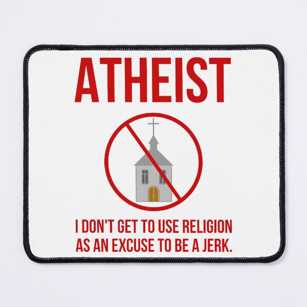 Item preview, Atheist I don’t get to use religion as an excuse to be a jerk. designed and sold by Rachel the Artist .