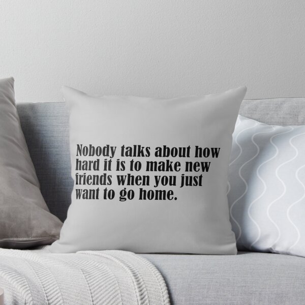 Item preview, Nobody Talks About How Hard It Is to Make New Friends When You Just Want to Go Home | Funny Introvert Quote designed and sold by DT creations.