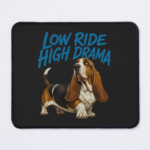 Item preview, Low Ride High Drama Funny Basset Hound designed and sold by AdicretorDesign.