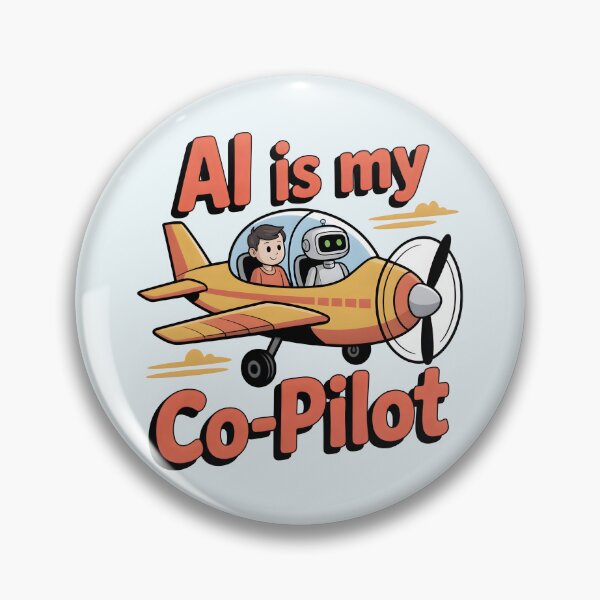 Item preview, AI Is My Copilot – Funny Artificial Intelligence Tech Humor designed and sold by Jollys-ArtShop.