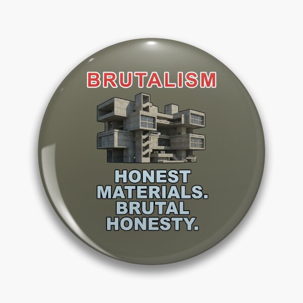 Item preview, Brutalism Honest Materials Brutal Honesty – Funny Architecture designed and sold by TribeGlyph.
