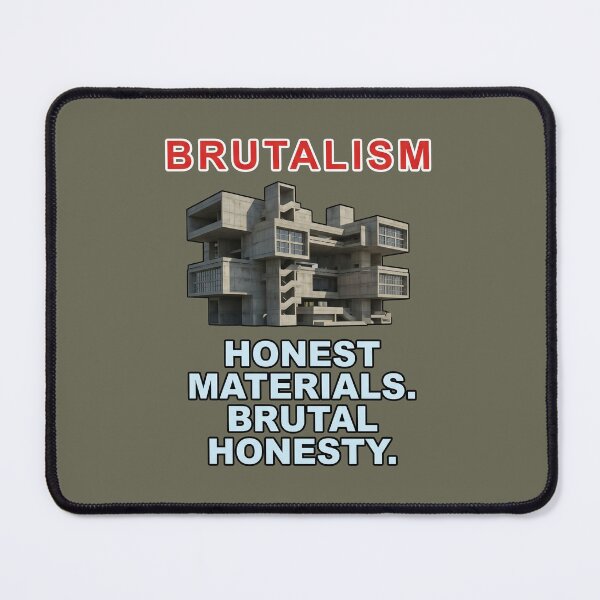 Item preview, Brutalism Honest Materials Brutal Honesty – Funny Architecture designed and sold by TribeGlyph.