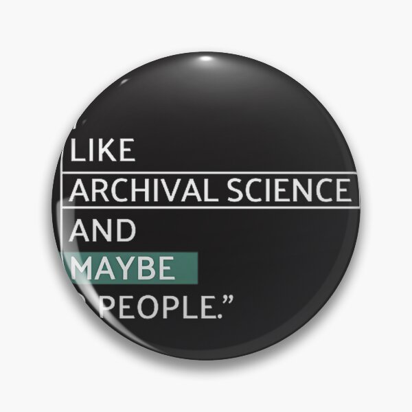 Item preview, I Like Archival Science Funny Quote Design for Archivists and History Lovers designed and sold by DeadFunny Designs.