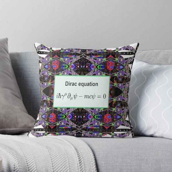 Dirac equation, #Dirac, #equation, #DiracEquation, Physics, #Physics, Modish, original, ingenious, novel, own, individual, unorthodox, refined Throw Pillow