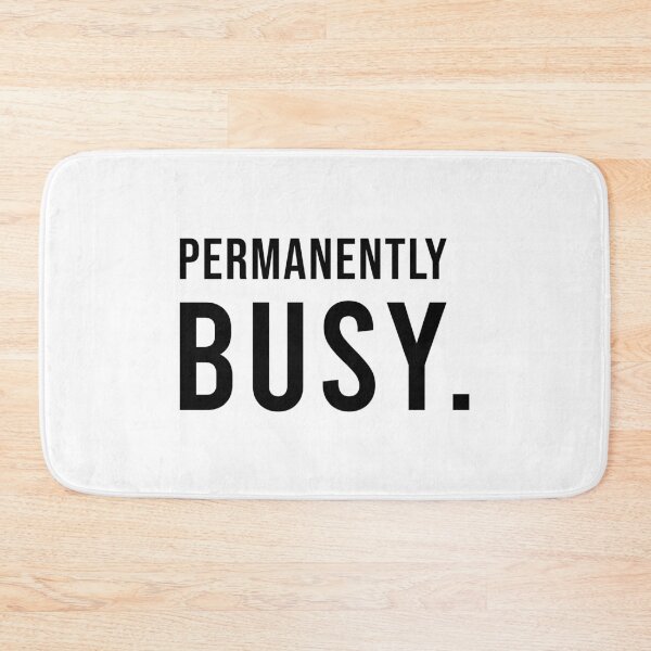 Item preview, PERMANENTLY BUSY., Unique designed and sold by villacreativa.