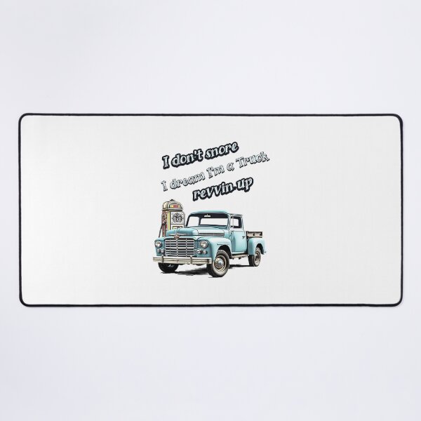 Item preview, Funny Truck Lover Design Featuring 'I Don't Snore' Slogan designed and sold by WhutIsXbox.
