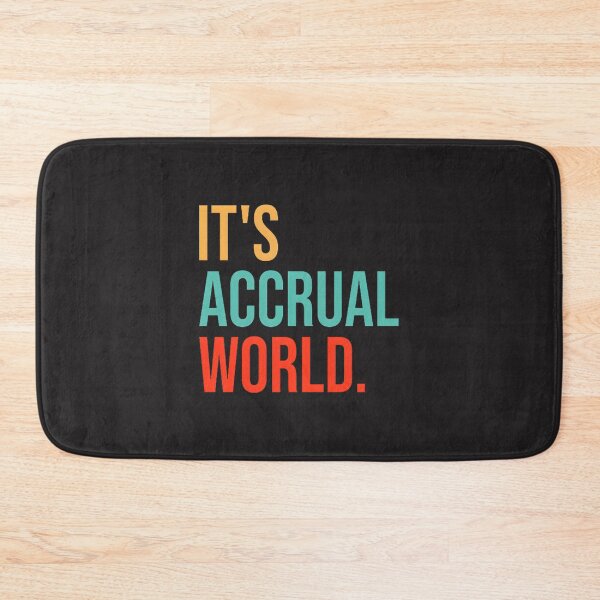 Item preview, It's Accrual World Funny Accountant Design Perfect Gift for Bookkeepers and Accounting Professionals designed and sold by Richard Valero.