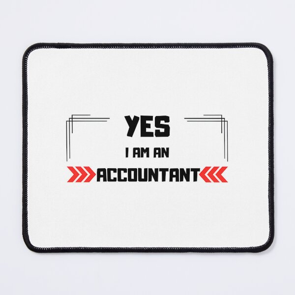 Item preview, Yes I Am an Accountant Funny Professional Accounting Design designed and sold by Richard Valero.