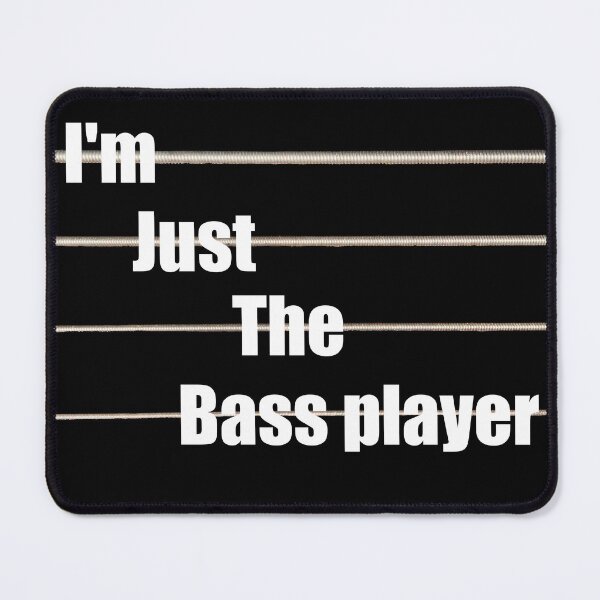 Item preview, I'm Just The Bass player designed and sold by E-W-D.