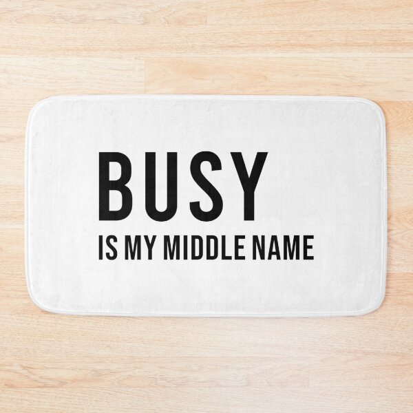 Item preview, BUSY IS MY MIDDLE NAME, Unique designed and sold by villacreativa.
