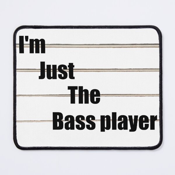 Item preview, I'm Just The Bass player designed and sold by E-W-D.