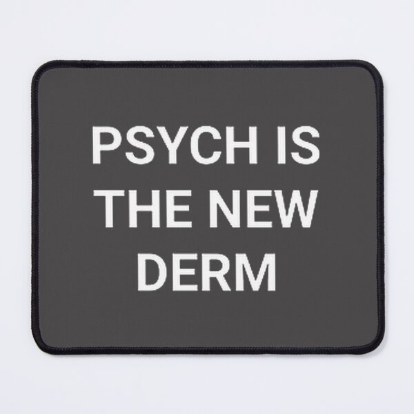 Item preview, Psychology is the New Dermatology Funny Mental Health Design designed and sold by shrakhimov.