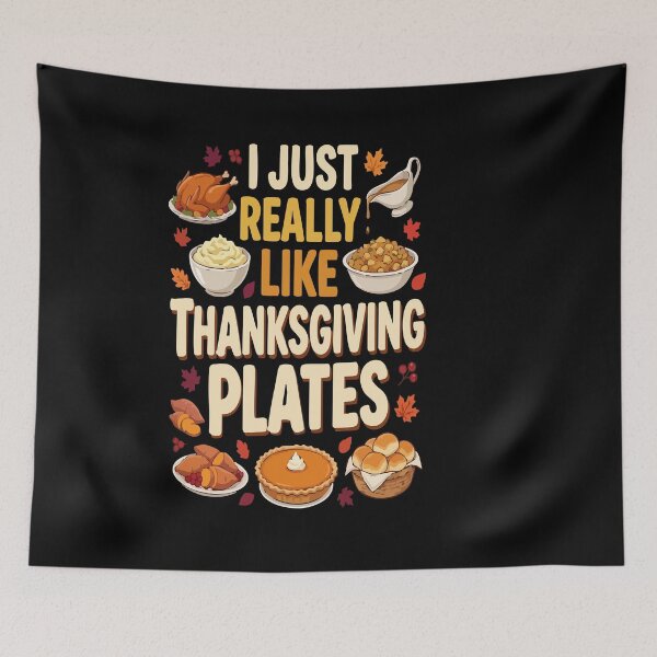 Item preview, I Just Really Like Thanksgiving Plates Food Lover Thanksgiving Food designed and sold by AmeliaShirts.