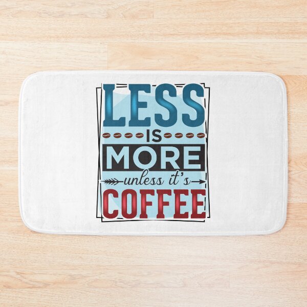 Item preview, Less Is More Unless It Is Coffee designed and sold by CleanDecor.