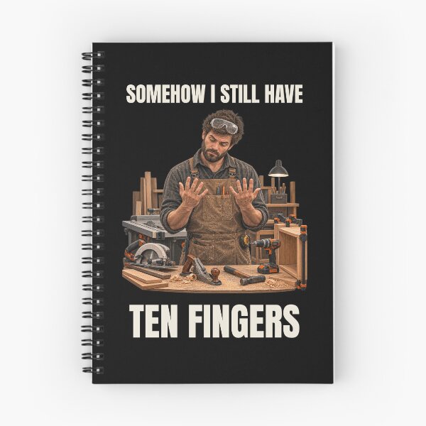 Item preview, Somehow I Still Have Ten Fingers – Funny Woodworking Humor designed and sold by GeekAnglerStore.