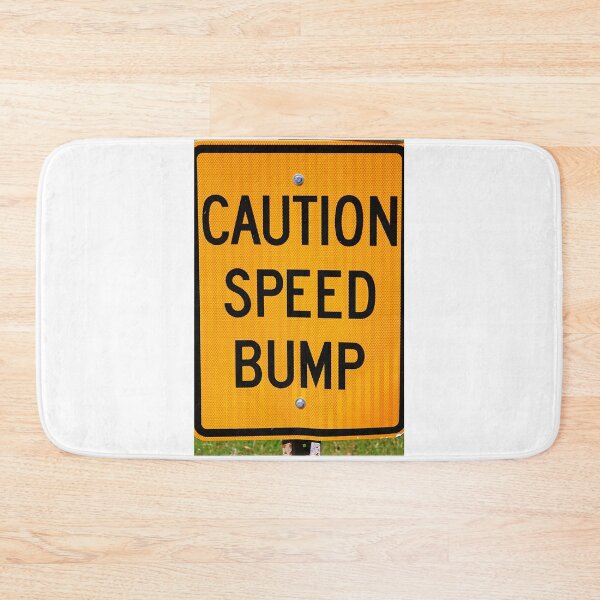 Item preview, Caution Speed Bump Road Sign designed and sold by WHBPhotoArt.