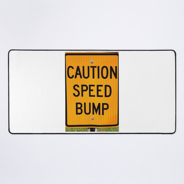 Item preview, Caution Speed Bump Road Sign designed and sold by WHBPhotoArt.