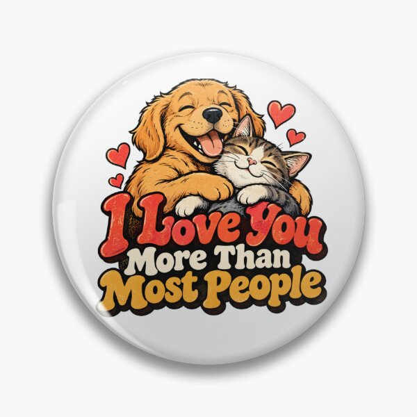 Item preview, I Love You More Than Most People designed and sold by Pet Grow Co.