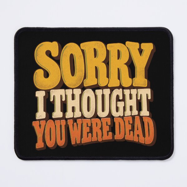 Item preview, Sorry I Thought You Were Dead - The Nice Guys designed and sold by hesjustken.