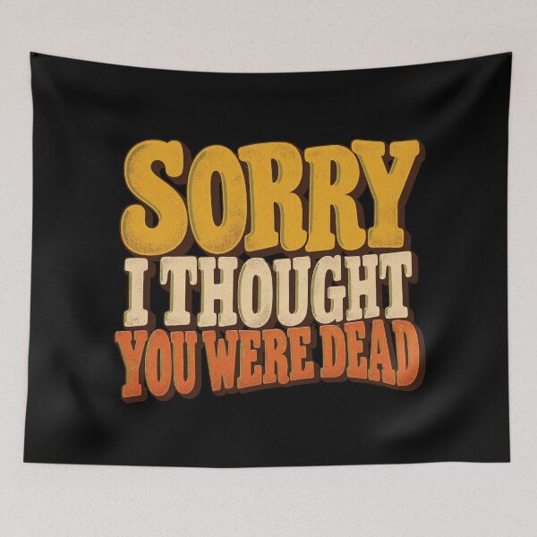 Artikelvorschau, Sorry I Thought You Were Dead - The Nice Guys entworfen und verkauft von hesjustken.