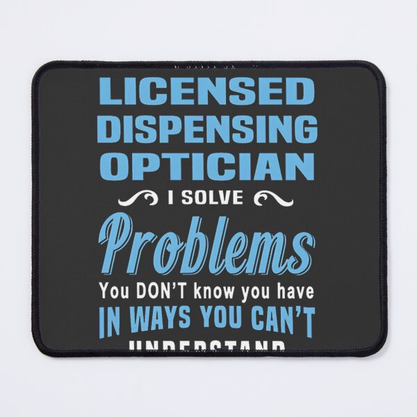 Item preview, Licensed Dispensing Optician Professional Design for Eye Care Experts designed and sold by AnythingYouWant.