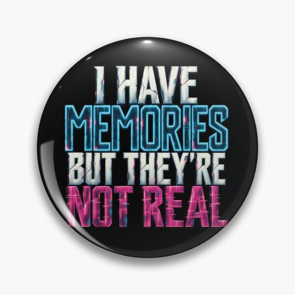 Item preview, I Have Memories But They’re Not Real designed and sold by hesjustken.