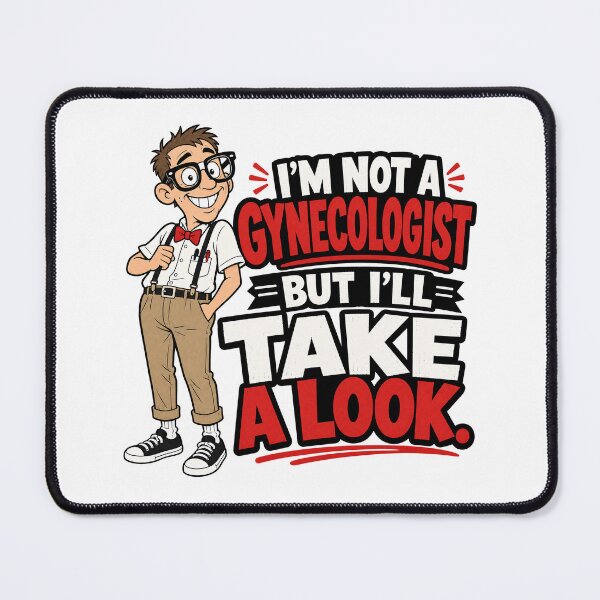 Item preview, I'm Not A Gynecologist... designed and sold by BestCoolStuff.
