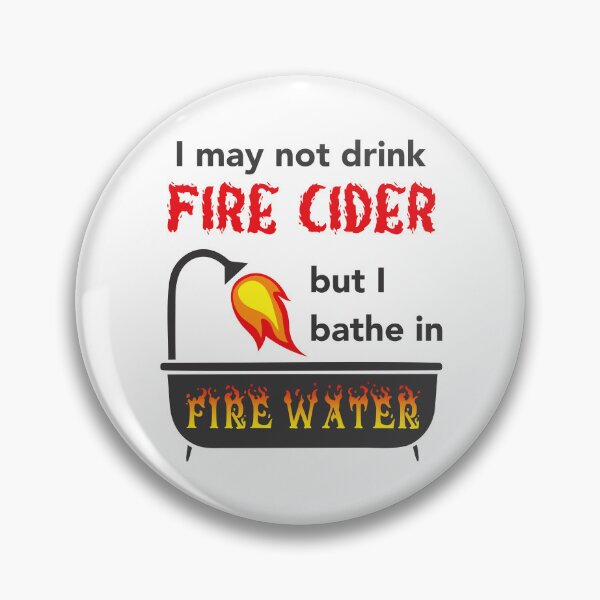 Item preview, No Fire Cider, But Fire Water designed and sold by WearingTieDye.