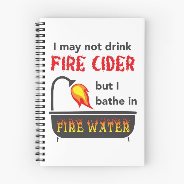 Item preview, No Fire Cider, But Fire Water designed and sold by WearingTieDye.