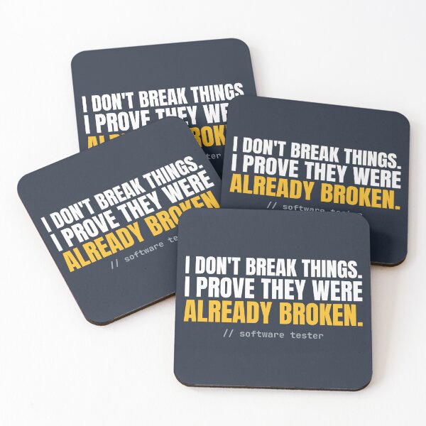 Aperçu de l'œuvre I Don't Break Things, I Prove They Were Already Broken — QA Tester créée et vendue par AutomationDataCamp LLC.