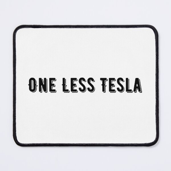 Item preview, One Less Tesla – Keep Your Distance designed and sold by CapriCreatives.