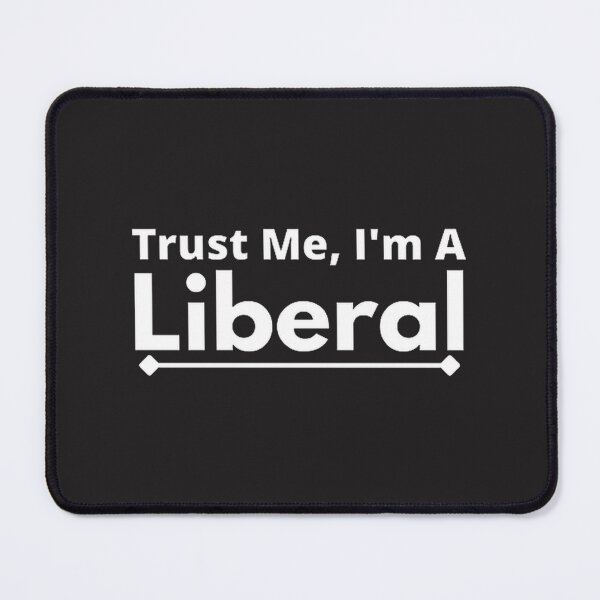 Item preview, Trust Me I'm A Liberal - Political Statement Graphic Design designed and sold by Lyan-co.