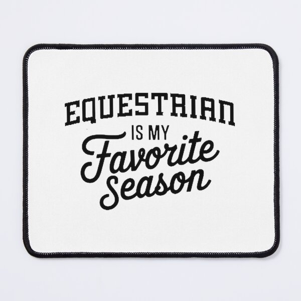 Item preview, Equestrian Is My Favorite Season Funny Horse Riding Lover Design designed and sold by Morinaga Sakagami.