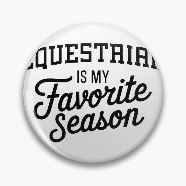 Item preview, Equestrian Is My Favorite Season Funny Horse Riding Lover Design designed and sold by Morinaga Sakagami.
