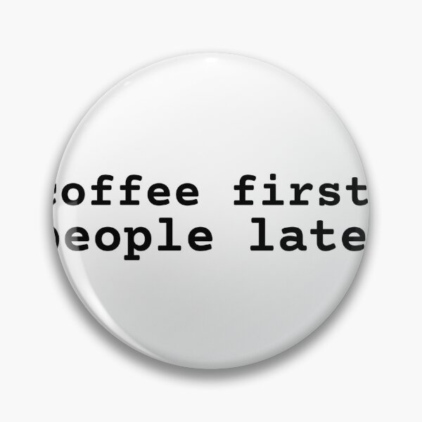 Artikelvorschau, „Erst Kaffee, dann die Leute“-Aufkleber entworfen und verkauft von PRIME4YOU.