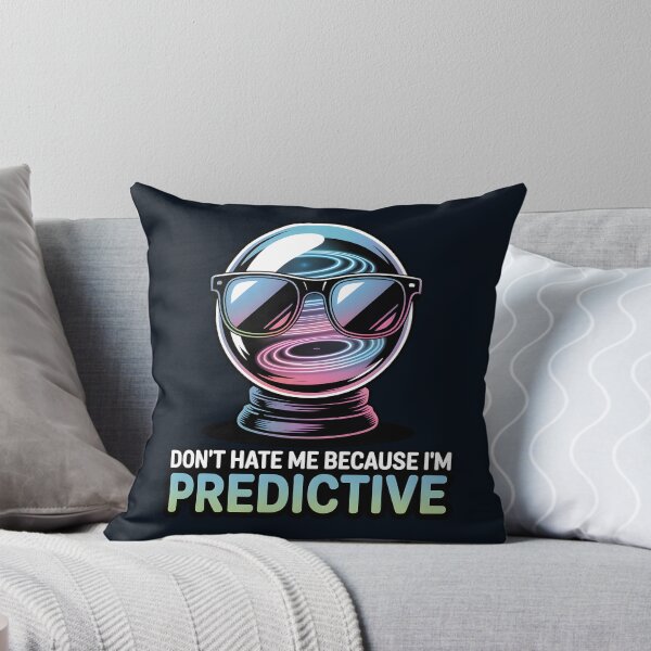 Item preview, Don’t Hate Me Because I’m Predictive – Funny AI Prediction Humor designed and sold by Jollys-ArtShop.