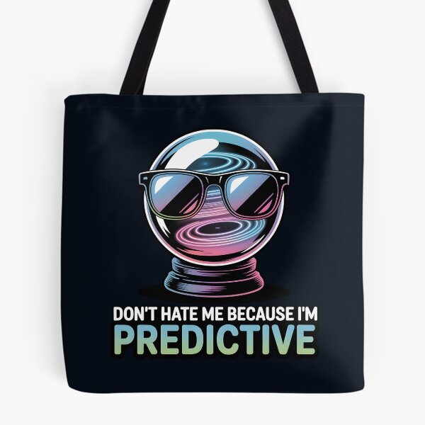 Item preview, Don’t Hate Me Because I’m Predictive – Funny AI Prediction Humor designed and sold by Jollys-ArtShop.
