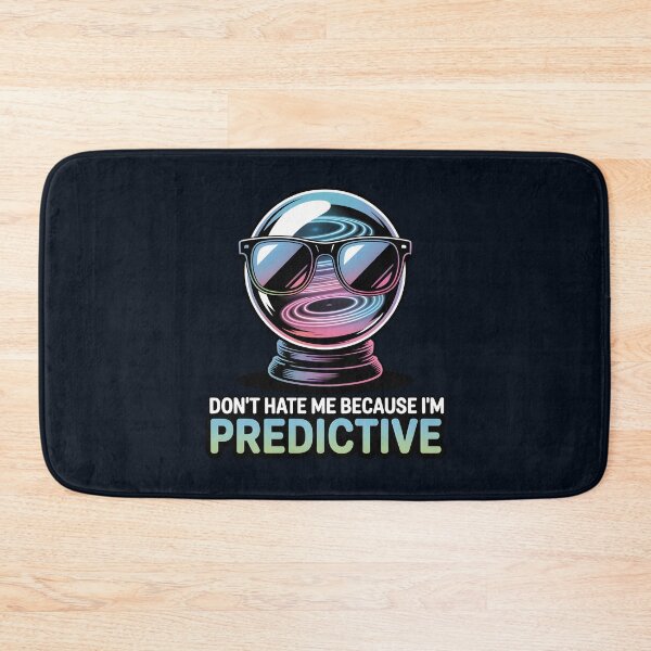 Item preview, Don’t Hate Me Because I’m Predictive – Funny AI Prediction Humor designed and sold by Jollys-ArtShop.