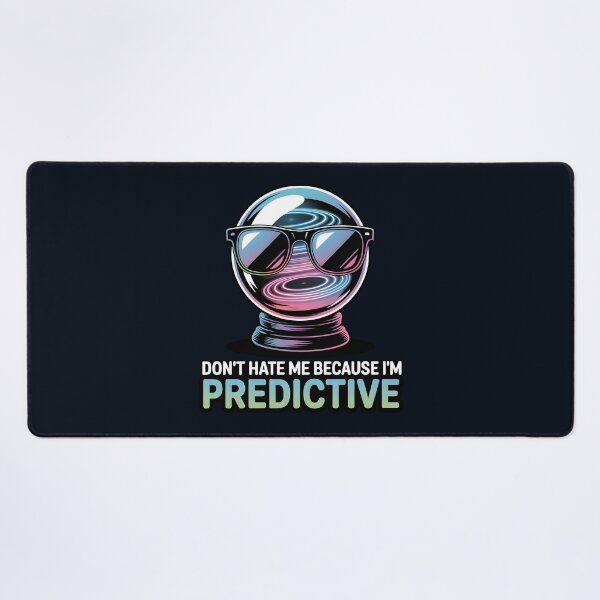 Item preview, Don’t Hate Me Because I’m Predictive – Funny AI Prediction Humor designed and sold by Jollys-ArtShop.