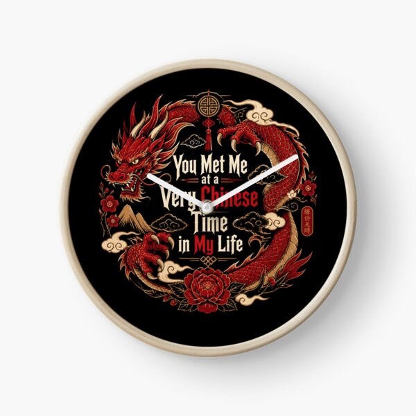 Item preview, You Met Me at a Very Chinese Time in My Life designed and sold by tellia-kallisto.