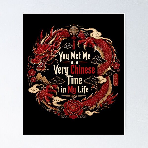 Item preview, You Met Me at a Very Chinese Time in My Life designed and sold by tellia-kallisto.