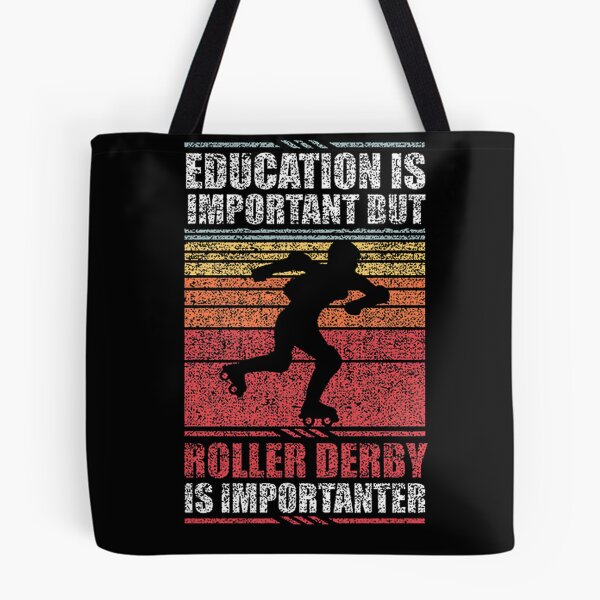 Item preview, Education Is Important But Roller Derby Is Importanter Funny Quote Design designed and sold by KenValor.