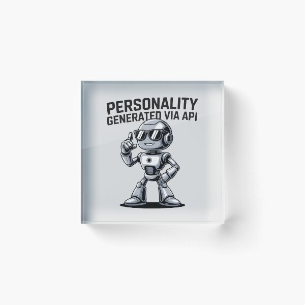 Item preview, Personality Generated via API – Funny AI Developer Humor designed and sold by Jollys-ArtShop.