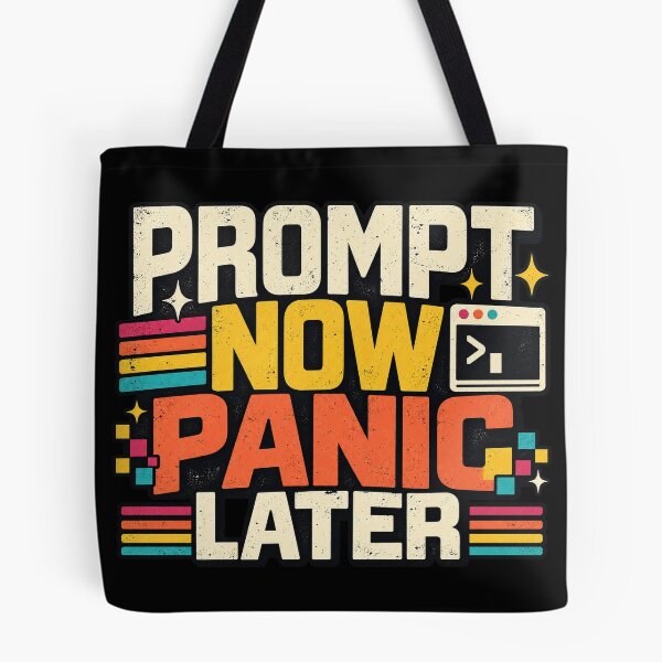 Item preview, Prompt Now Panic Later designed and sold by screenpromos.
