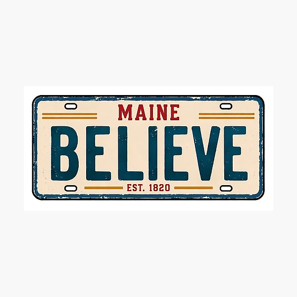 Item preview, Believe License Plate Maine designed and sold by pikes84.