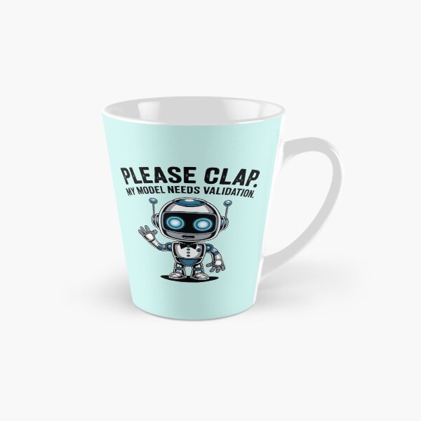 Item preview, Please Clap, My Model Needs Validation – Funny AI Machine Learning Humor designed and sold by Jollys-ArtShop.