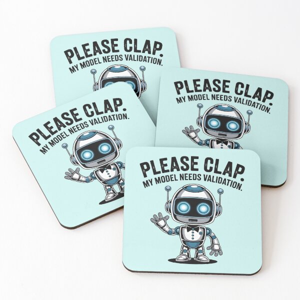 Item preview, Please Clap, My Model Needs Validation – Funny AI Machine Learning Humor designed and sold by Jollys-ArtShop.